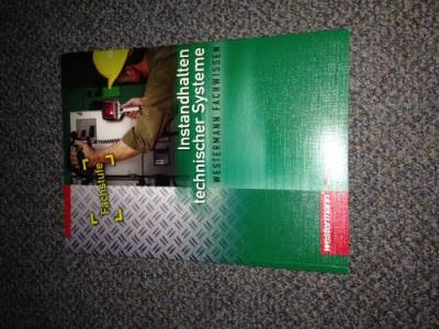 Instandhalten technischer Systeme: Schülerband, 3. Auflage, 2010: Fachwissen: Schülerband von Westermann Schulbuch
